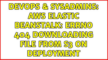 DevOps & SysAdmins: AWS elastic beanstalk: Errno 404 downloading file from S3 on deployment