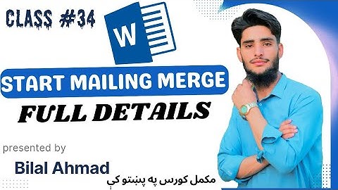 Class #34 Ms Word  In Pashto .Topics : MAILING MERGE WITH FULL DETAILS.ده ms word څلورديشتم کلاس.
