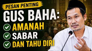 An Important Message from Gus Baha: Integrity, Patience, and Self-Awareness