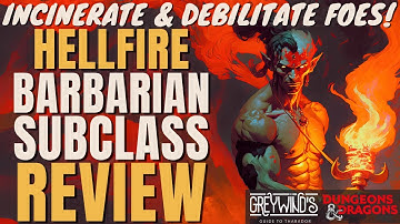 Hellfire Barbarian Subclass Review (DM Stash) - D&D 5e Subclass Series