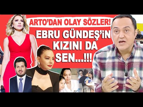 Arto'dan olay yaratacak sözler! Hadise, Reza Zarrab, Ebru Gündeş ve kızı...!!!