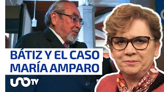 Bernardo Bátiz y el caso María Amparo Casar