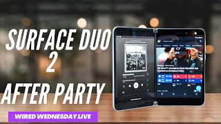 Surface Duo 2 - After Party | Is It Ready For Prime Time ??? |
