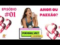 Amor x paixo  pod isso vic t3 ep 01