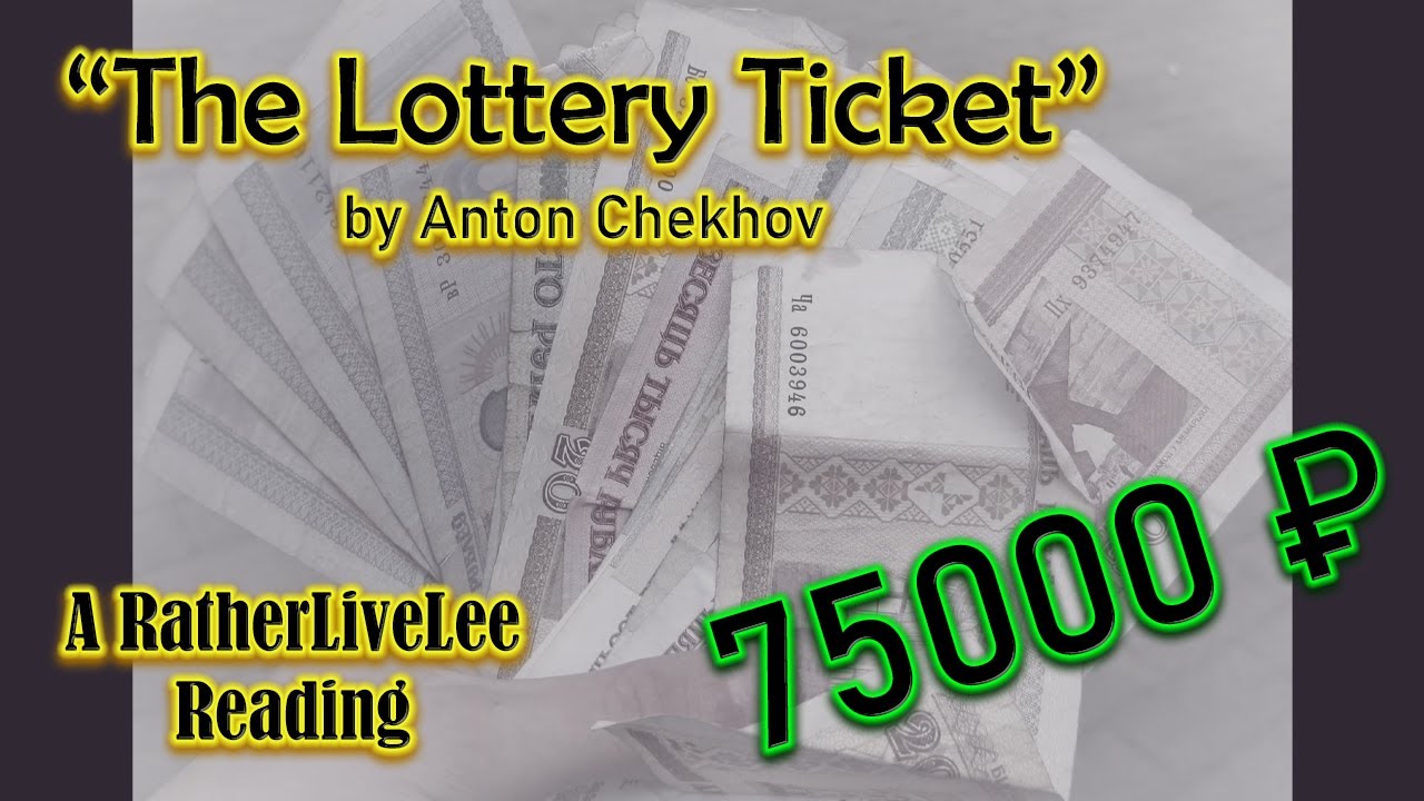 Anton Chekhov The Lottery Ticket A RatherLiveLee Reading YouTube anton-chekhov-the-lottery-ticket-a-ratherlivelee-reading-youtube