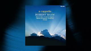 Robert Shaw - Heavenly Light (Arr. P. J. Wilhousky) (Official Audio)