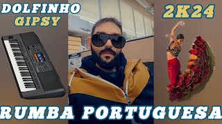 RUMBA PORTUGUESA 2K24 DOLFINHO GIPSY José DJ El Feo  2024