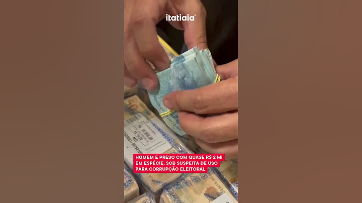 HOMEM É PRESO COM QUASE R$ 2 MI EM ESPÉCIE, SOB SUSPEITA DE USO PARA CORRUPÇÃO ELEITORAL