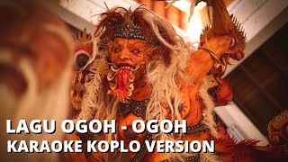 Download Lagu Lagu Ogoh - Ogoh Karaoke Koplo Version MP3 Download Lagu Lagu Ogoh - Ogoh Karaoke Koplo Version MP3
