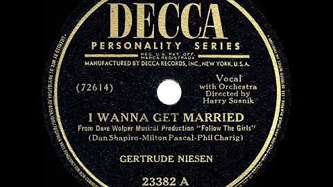 1944 Gertrude Niesen - I Wanna Get Married