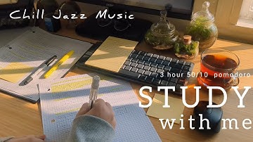3 HOUR STUDY WITH ME 🍵 early morning jazz music 🎵 study ASMR ambience | pomodoro 50/10