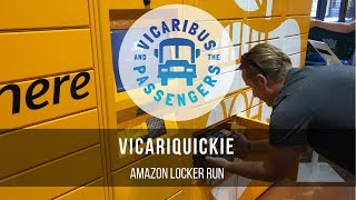 Vicariquickie #7  Amazon Locker Run