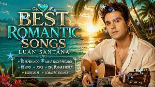 Playlist Sertaneja Completa | Os Maiores Sucessos de Luan Santana para Ouvir Sem Parar Hoje