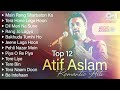 आत फ असलम र म ट क ह ट ग न Atif Aslam Hit Songs Audio Jukebox Superhit Bollywood Love Songs mp3