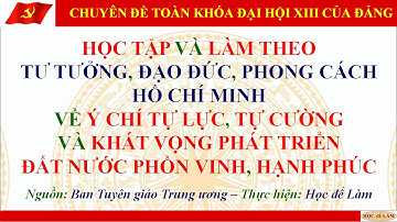 CT05 - Chuyên đề Toàn khóa - Bài 4: Nội dung cơ bản của TTĐĐPC HCM về Ý chí tự lực, tự cường (2/5)