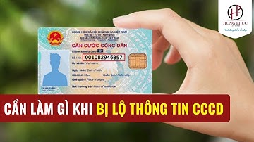 Cần làm gì khi bị lộ thông tin CCCD | Luật Hùng Phúc