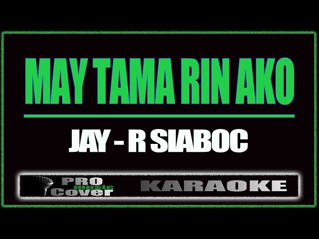 May tama rin ako - Jay-R Siaboc (KARAOKE) class=