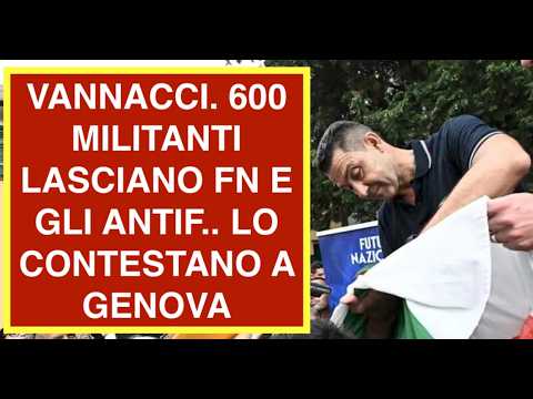 VANNACCI. 600 MILITANTI LASCIANO FN E GLI ANTIF.. LO CONTESTANO A GENOVA