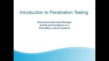 Install and Configure the Greenbone Security Manager