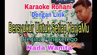 Karaoke Bersyukur Untuk Setiap KaryaMu Nada Wanita Regina Pangkerego Nada Dasar C = Do