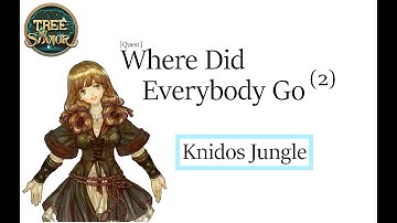 Tree of Savior - Where Did Everybody Go(2) [Quest]