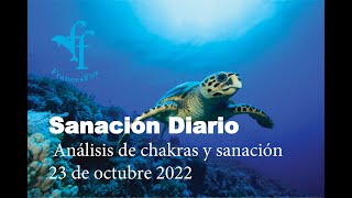 Sanación Diario  23 de octubre 2022  de chakras y sanación.