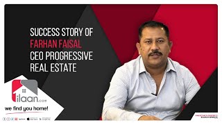 Success Story of Farhan Faisal CEO Progressive Estate & Builders | Episode 30 | Ilaan.com