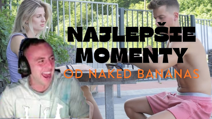 NAJLEPŠIE MOMENTY OD NAKED BANANAS