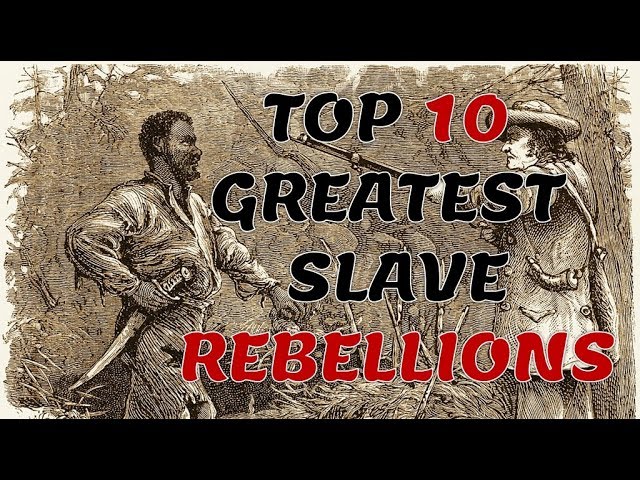 Top 10 Greatest Slave Rebellions