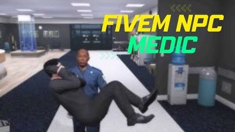 Fivem npc medic | FiveM ESX Scripts