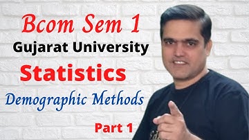 Bcom sem 1 Statistics Chapter 5 English Medium | Bcom sem 5 state Chapter 5 | Demographic method