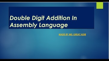 Assembly language double digit  addition tutorial !!!!!