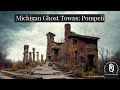 Warning michigan ghost town pompeii is hiding a strange secret