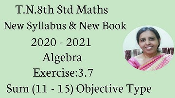 T.N.8th Std Maths  Exercise:3.7  Sum ( 11 - 15 ) | Chapter - 3 | Algebra.