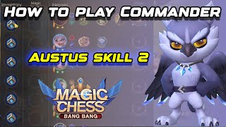 HOW TO PLAY COMMANDER AUSTUS SKILL 2 !!!