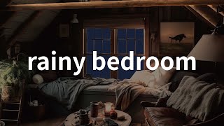 Bedroom in the Rainy ASMR Sounds For Relax, Study and Sleep