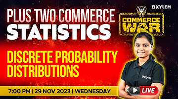 Plus Two Commerce Statistics - Discrete Probability Distributions | Xylem Plus Two Commerce
