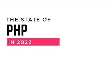 The state & journey of PHP in 2022