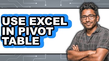 How to Use Excel in Pivot Table - Easy Guide