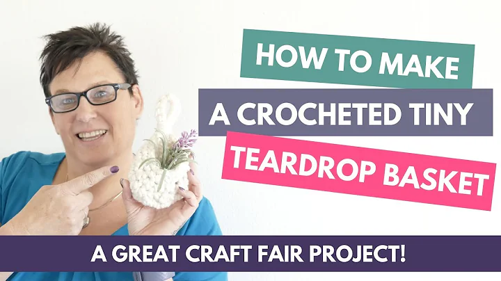 Crochet a Hanging Teardrop Basket: Easy Craft Fair Project