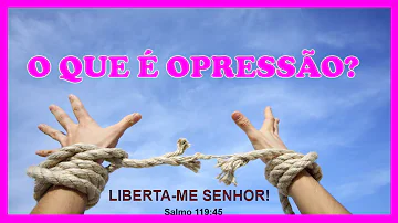 O que é ser uma pessoa oprimida?