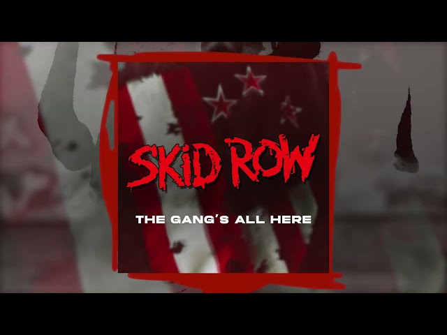 Skid Row - The Gangâ?s All Here