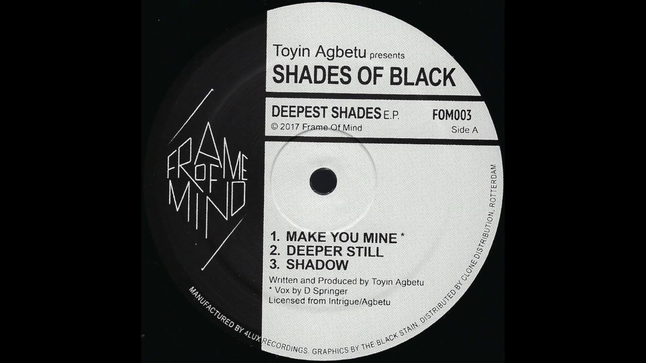 Toyin Agbetu Presents Shades Of Black - Deeper Still (Frame Of Mind)