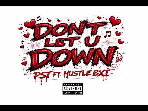 PST-Don’t Let U Down