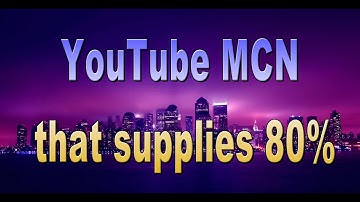 YouTube News № 4! YouTube MCN that supplies 80%.
