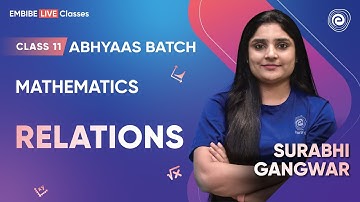 Relations I Surabhi Gangwar I Class 11 I Abhyaas Batch | Embibe Classes