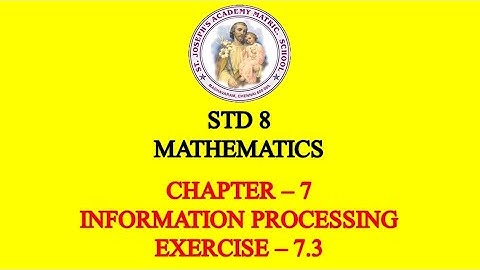 MATHEMATICS STD 8 | INFORMATION PROCESSING | CHAPTER - 7 | EXERCISE - 7.3