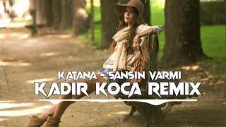 Katana - Şansın Varmı (Kadir Koca Remix) Resimi