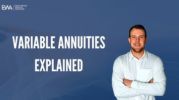 Variable Annuities Explained