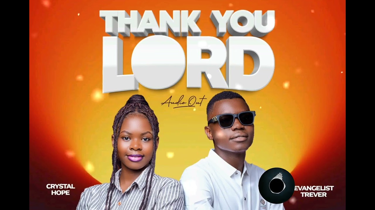 Thank you Lord from Evangelist Trever ft Crystal Hope 